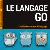 Haut de couverture du livre &quot;Le langage Go - les fondamentaux du langage&quot;
